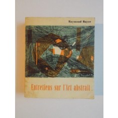 ENTRETIENS SUR L ART ABSTRAIT de RAYMOND BAYER , 1964