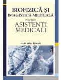 Biofizica si imagistica pentru asistenti medicali - Editura Grupul All