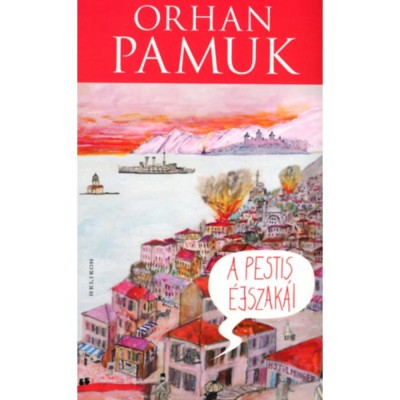 A pestis &amp;eacute;jszak&amp;aacute;i - Orhan Pamuk foto