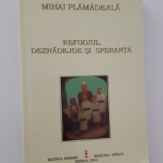 Religie Mihai Plamadeala Refugiul . Deznadejde si speranta