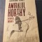 Amiralul Horthy regentul Ungariei Catherine Horel