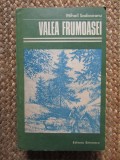 Valea Frumoasei - Mihail Sadoveanu, Editura Eminescu, 1983, 527 pagini, Roman Beletristica