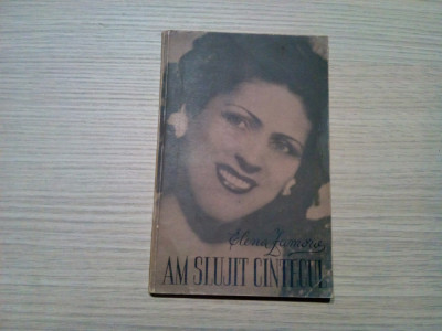 AM SLUJIT CINTECUL - Elena Zamora (autograf) - 1964, 135 p., foto
