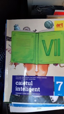 CAIETUL INTELIGENT LITERATURA ,LIMBA ROMANA ,COMUNICARE CLASA A VII A foto