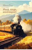 Ploua, ninge, anotimpuri - Mircea Pora