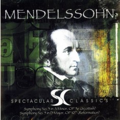 Mendelssohn &ndash; Symphony No.3 In A Minor, Op 56 (Scottish) Symphony No.5 In D