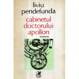 Liviu Pendefunda - Cabinetul doctorului Apollon - versuri - 121492