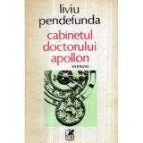 Liviu Pendefunda - Cabinetul doctorului Apollon - versuri - 121492