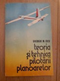 Teoria si tehnica pilotarii planoarelor - Gheorghe M. Cucu