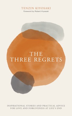 The Three Regrets: Inspirational Stories of Love and Forgiveness at Life&amp;#039;s End foto