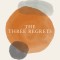 The Three Regrets: Inspirational Stories of Love and Forgiveness at Life&#039;s End