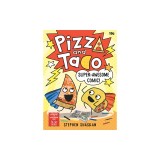Pizza and Taco: Super-Awesome Comic!