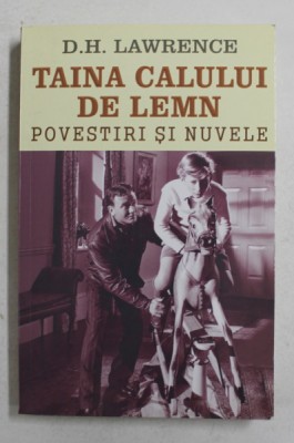 TAINA CALULUI DE LEMN - POVESTIRI SI NUVELE de D.H. LAWRENCE , 2017 foto