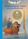 Cumpara ieftin Povestea regelui Arthur si a cavalerilor sai - Repovestire | Howard Pyle, Tania Zamorsky, Curtea Veche Publishing