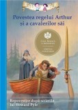 Povestea regelui Arthur si a cavalerilor sai | Howard Pyle, Tania Zamorsky