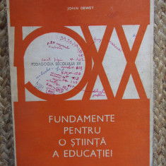 FUNDAMENTE PENTRU O STIINTA A EDUCATIEI - John Dewey - 1992