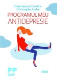 Cumpara ieftin Programul meu antidepresie - Christophe Andre, Trei