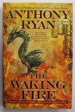 THE WAKING FIRE - BOOK ONE OF THE DRACONIS MEMORIA by ANTHONY RYAN , 2017