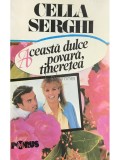 Cella Serghi - Aceasta dulce povara, tineretea (Editia: 1993)
