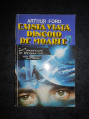 ARTHUR FORD - EXISTA VIATA DINCOLO DE MOARTE ? foto