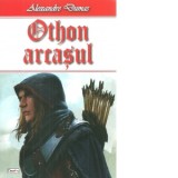 Othon arcasul - Alexandre Dumas
