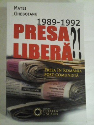 1989-1992 PRESA LIBERA?! Presa in Romania post-comunista - Matei Gheboianu foto