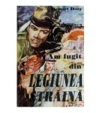 Bennet Doty - Am fugit din legiunea straina - 117411