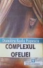 Complexul Ofeliei - Dumitru Radu Popescu, Roman, Editura Viitorul Romanesc, 1998, Paperback