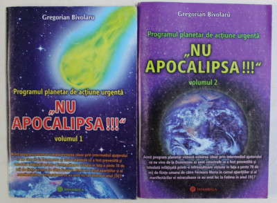 PROGRAMUL PLANETAR DE ACTIUNE URGENTA , NU APOCALIPSA , VOLUMELE I - II de GREGORIAN BIVOLARU , 2010 foto