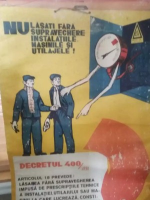 Afis romanesc comunism &amp;quot;Nu lasati fara supraveghere instalatiile, masinile...&amp;quot; foto