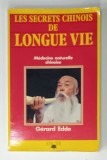 LES SECRETS CHINOIS DE LONGUE VIE , MEDECINE NATURELLE CHINOISE par GERARD EDDE , 1984