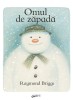 Omul de Zăpadă - Raymond Briggs, Editura Art, Carte Copii, Povesti ilustrate, Fantezie lirica, Generații