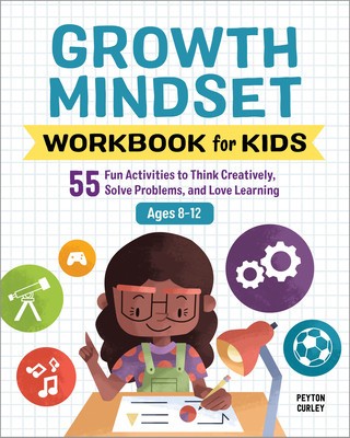 Growth Mindset Workbook for Kids: 55 Fun Activities to Think Creatively, Solve Problems, and Love Learning foto