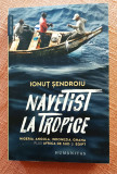 Navetist la tropice. Editura Humanitas, 2023 &ndash; Ionut Sendroiu