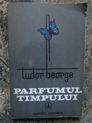 Tudor George &amp;ndash; Parfumul timpului foto