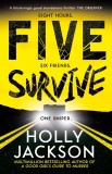 Five Survive: AN INSTANT NUMBER 1 NYT BESTSELLER AND SUNDAY TIMES BESTSELLER! An explosive new crime thriller for summer from the award-winning author