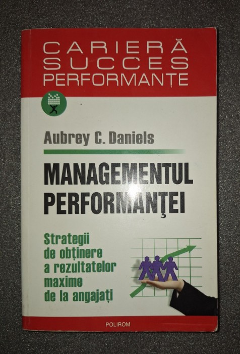 Aubrey C. Daniels - Managementul performanței