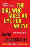 The Girl Who Takes an Eye for an Eye: A Lisbeth Salander Novel, Continuing Stieg Larsson&#039;s Millennium Series