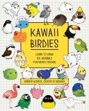 Kawaii Birdies: Learn to Draw Over 75 Adorable Feathered Friends