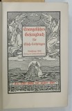 EVANGELISCHES GESANGBUCH ( CANTECE EVANGHELICE ) , 1908 , TEXT IN GERMANA CU CARACTERE GOTICE , COPERTA UZATA