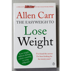 THE EASYWEIGH TO LOSE WEIGHT by ALLEN CARR , 2013