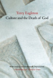 Culture and the Death of God | Terry Eagleton, Yale University Press