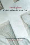 Culture and the Death of God | Terry Eagleton, Yale University Press