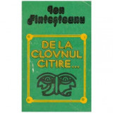 Ion Fintesteanu - De la clovnul citire &hellip; - 124883