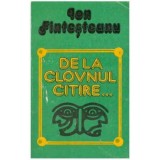 Ion Fintesteanu - De la clovnul citire &hellip; - 124883
