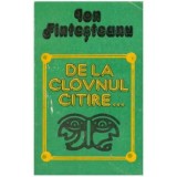 Ion Fintesteanu - De la clovnul citire &hellip; - 124883