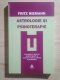 Fritz Riemann - Astrologie și psihoterapie. Astrologia &icirc;n slujba vieții
