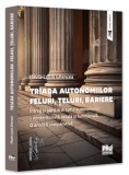 Triada autonomiilor. Feluri, țeluri, bariere - Paperback brosat - Universul Juridic