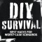 DIY Survival: Best Hacks for Worst-Case Scenarios