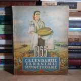 CALENDARUL TARANIMII MUNCITOARE * 1955 ( STUPARIT , LIVEZI , VITICULTURA ) #